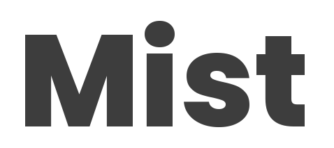 Mist